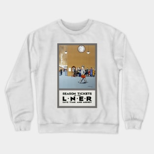 Season Tickets LNER UK Vintage Travel Poster Crewneck Sweatshirt